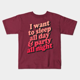 I Want To Sleep All Day & Part All Night Kids T-Shirt